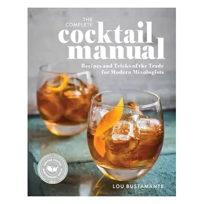 Complete Cocktail Manual - Bustamante, Lou