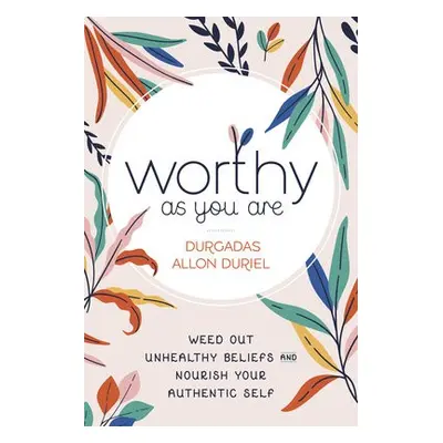 Worthy As You Are - Duriel, Durgadas Allon