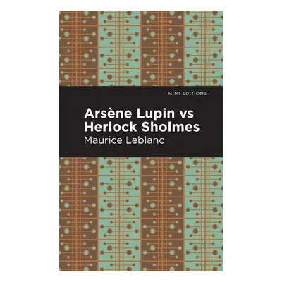 Arsene Lupin vs Herlock Sholmes - Leblanc, Maurice