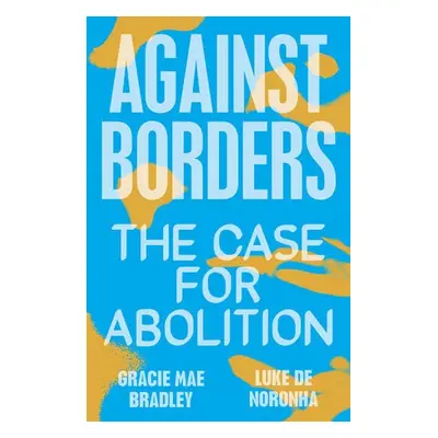 Against Borders - Noronha, Luke de a Bradley, Gracie Mae