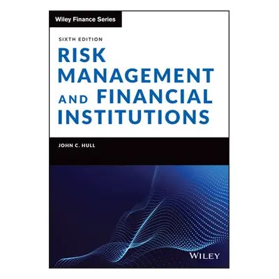 Risk Management and Financial Institutions - Hull, John C. (University of Toronto)