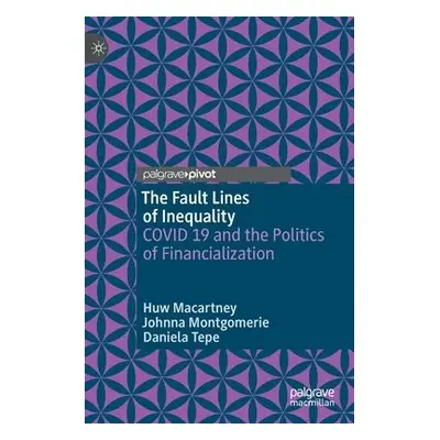 Fault Lines of Inequality - Macartney, Huw a Montgomerie, Johnna a Tepe, Daniela