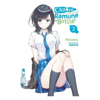 Chitose Is in the Ramune Bottle, Vol. 2 - Hiromu