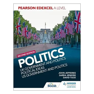 Pearson Edexcel A Level Politics 2nd edition: UK Government and Politics, Political Ideas and US