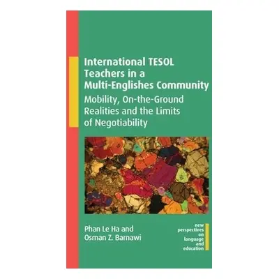 International TESOL Teachers in a Multi-Englishes Community - Le Ha, Phan a Barnawi, Osman Z.