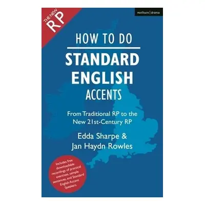 How to Do Standard English Accents - Rowles, Jan Haydn a Sharpe, Edda