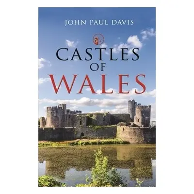 Castles of Wales - Davis, John Paul