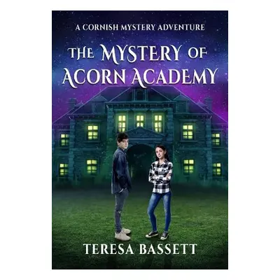 Mystery of Acorn Academy - Bassett, Teresa