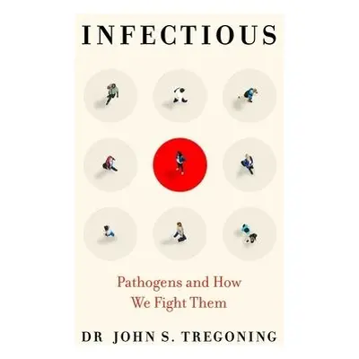 Infectious - Tregoning, Prof. John S.