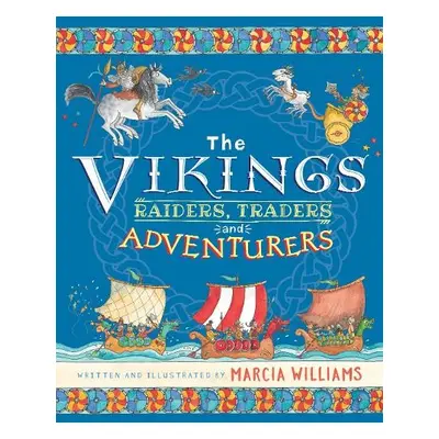 Vikings: Raiders, Traders and Adventurers - Williams, Marcia