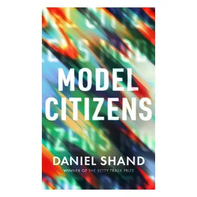 Model Citizens - Shand, Daniel