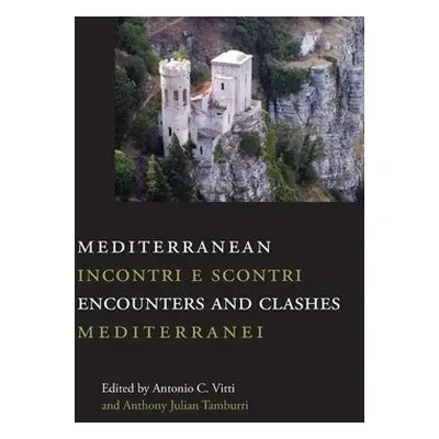 Mediterranean Encounters and Clashes