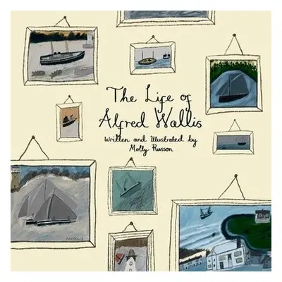 Life of Alfred Wallis - Russon, Molly