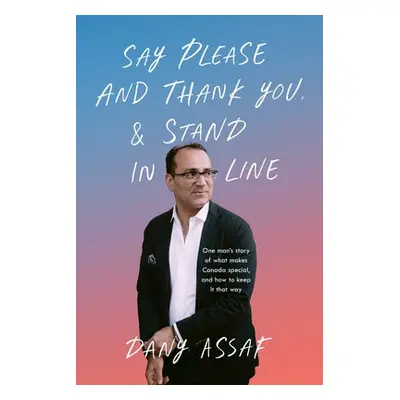 Say Please and Thank You a Stand in Line - Assaf, Dany