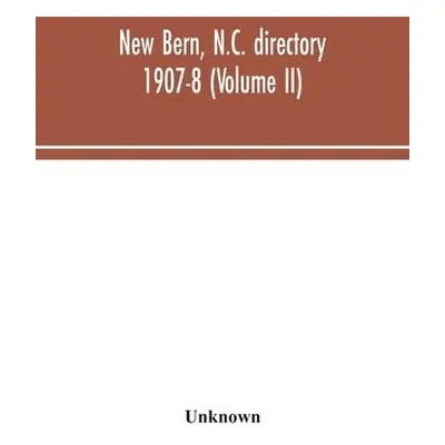 New Bern, N.C. directory 1907-8 (Volume II)