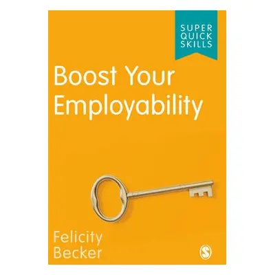 Boost Your Employability - Becker, Felicity