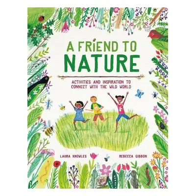 Friend to Nature - Knowles, Laura