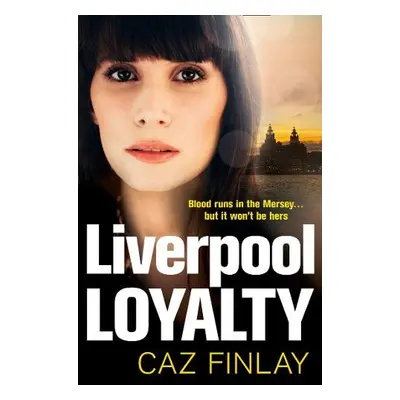 Liverpool Loyalty - Finlay, Caz