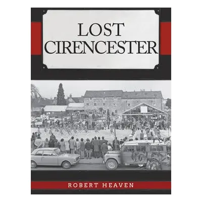 Lost Cirencester - Heaven, Robert