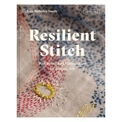 Resilient Stitch - Wellesley-Smith, Claire