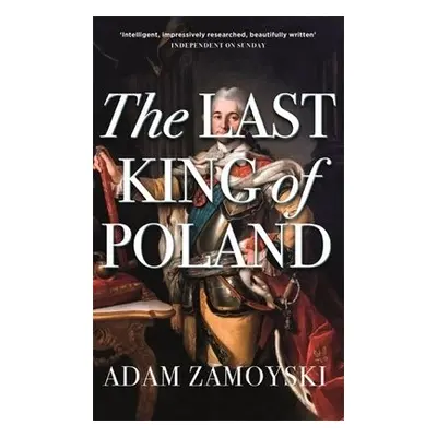 Last King Of Poland - Zamoyski, Adam