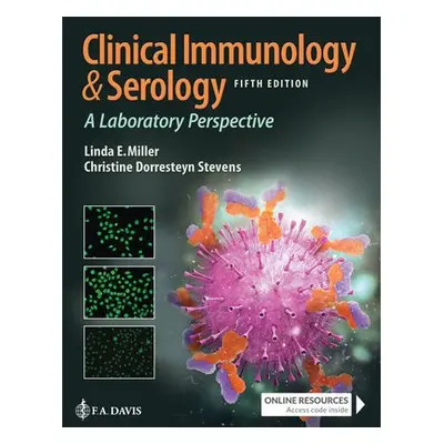 Clinical Immunology a Serology - Miller, Linda E. a Stevens, Christine Dorresteyn