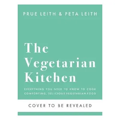 Vegetarian Kitchen - Leith, Prue a Leith, Peta