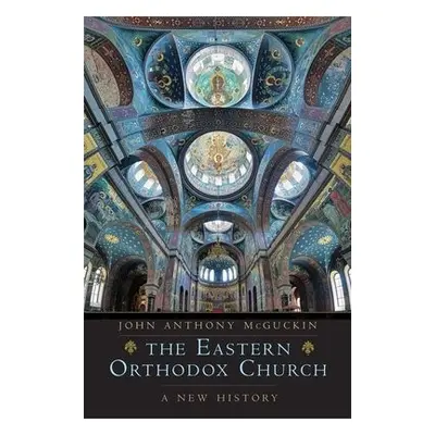 Eastern Orthodox Church - McGuckin, John Anthony