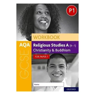 AQA GCSE Religious Studies A (9-1) Workbook: Christianity and Buddhism for Paper 1 - Jackson-Roy