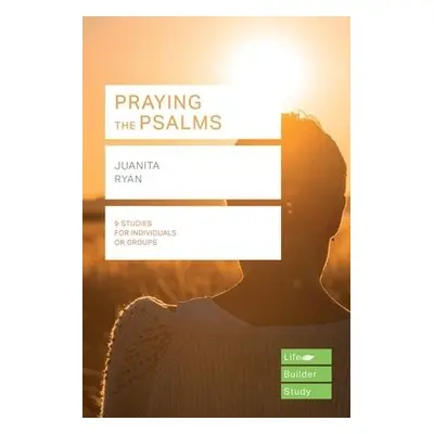 Praying the Psalms (Lifebuilder Study Guides) - Ryan, J (Author)