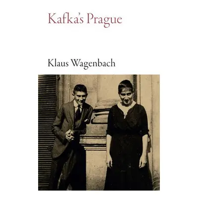 Kafka's Prague - Wagenbach, Klaus