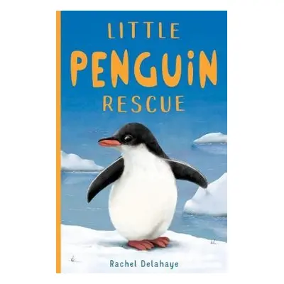 Little Penguin Rescue - Delahaye, Rachel