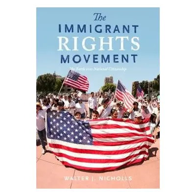 Immigrant Rights Movement - Nicholls, Walter J.