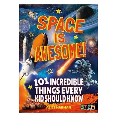 Space Is Awesome! - Harman, Alice