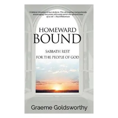 Homeward Bound - Goldsworthy, Graeme