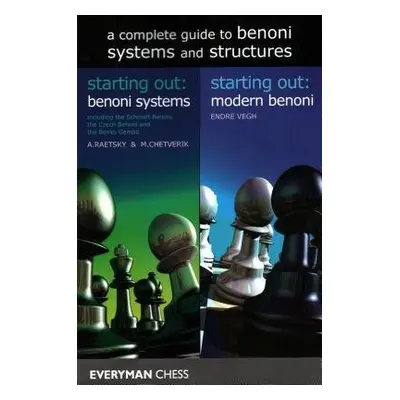 Complete Guide to Benoni Systems and Structures - Raetsky, Alexander a Chetverik, Maxim a Vegh, 