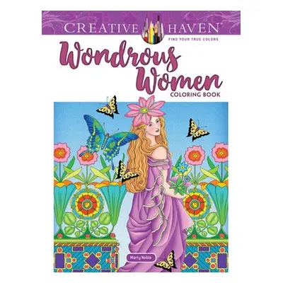 Creative Haven Wondrous Women Coloring Book - Noble, Marty