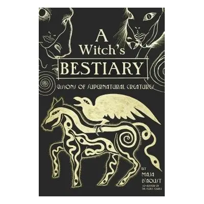 Witch's Bestiary - D'Aoust, Maja