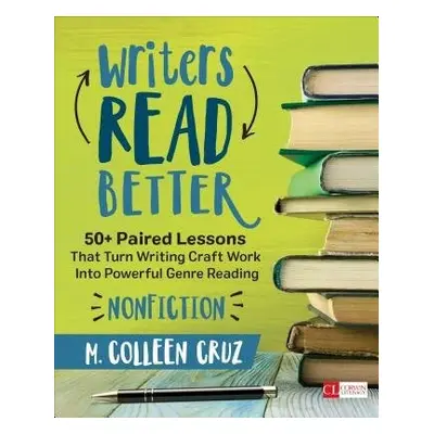 Writers Read Better: Nonfiction - Cruz, M. Colleen