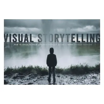 Visual Storytelling - Sandler, Morgan