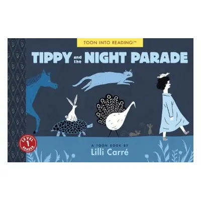 Tippy and the Night Parade - Carre, Lilli