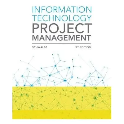 Information Technology Project Management - Schwalbe, Kathy (Augsburg College)