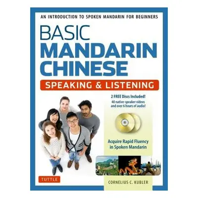 Basic Mandarin Chinese - Speaking a Listening Textbook - Kubler, Cornelius C.