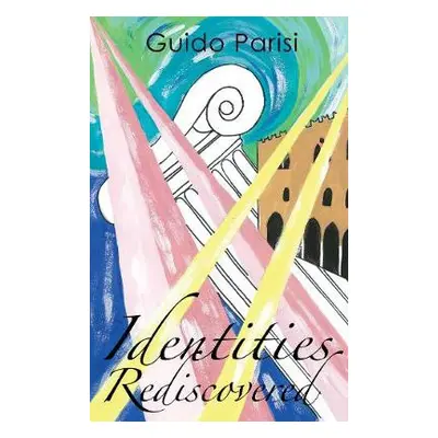 Identities Rediscovered - Parisi, Guido