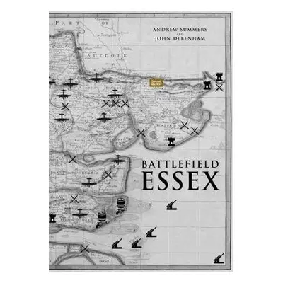 Battlefield Essex - Summers, Andrew a Debenham, John