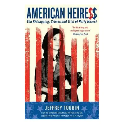 American Heiress - Toobin, Jeffrey