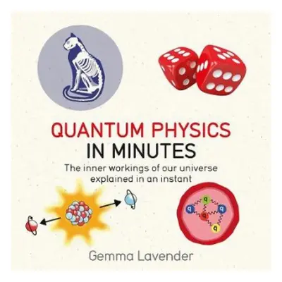 Quantum Physics in Minutes - Lavender, Gemma