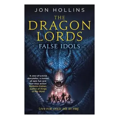 Dragon Lords 2: False Idols - Hollins, Jon