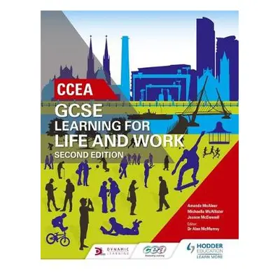 CCEA GCSE Learning for Life and Work Second Edition - McAleer, Amanda a McAllister, Michaella a 