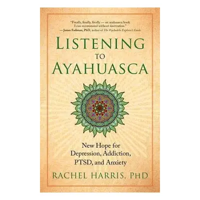 Listening to Ayahuasca - Harris, Rachel